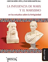 La influencia de Marx y el marxismo en los estudios sobre la Antigüedad: 1