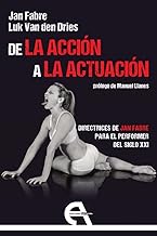 De la acción a la actuación: Directrices de Jan Fabre para el performer del siglo XXI: 47
