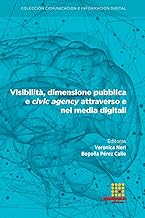 Visibilità, dimensione pubblica e civic agency attraverso e nei media digitali