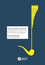 Entre miradas y silencios: Metodologías de investigación en la historia indígena contemporánea: 35
