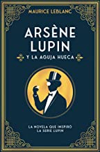 ArsÃ¨ne Lupin y la aguja hueca/ The Hollow Needle: The Further Adventures of ArsÃ¨ne Lupin