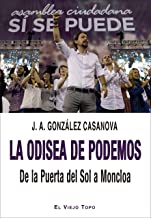 La odisea de Podemos. De la Puerta del Sol a Moncloa