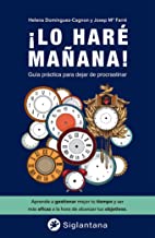 ¡Lo haré mañana!: Guía práctica para dejar de procrastinar