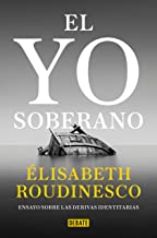 El yo soberano: Essai sur les dérives identitaires