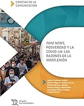 Fake News, Posverdad y la COVID-19: Las razones de la irreflexión