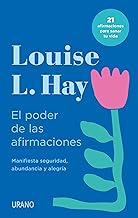 El poder de las afirmaciones/ 21 Days to Master Affirmations: Manifiesta seguridad, abundancia y alegria: 21 afirmaciones para sanar tu vida