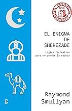 El enigma de Sherezade: Lógica recreativa para no perder la cabeza: 040864