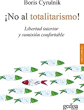 ¡No al totalitarismo!/ No to Totalitarianism: Libertad interior y sumisión confortable: 100642