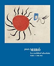 Joan Miró. La realidad absoluta.: Paris 1920-1945.