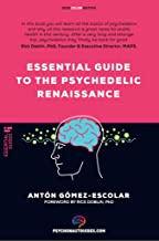 Essential guide to the Psychedelic Renaissance: All you need to know about how psilocybin, MDMA and LSD are revolutionizing mental health and changing lives.