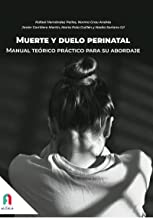 MUERTE Y DUELO PERINATAL.MANUAL TEORICO PRACTICO PARA SU ABORDAJE