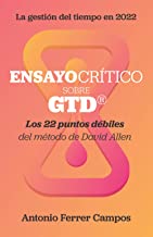 Ensayo crítico sobre GTD®: Los veintidós puntos débiles del método de productividad personal creado por David Allen