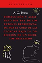 Persecución y asesinato del rey de los ratones representada por el coro de las cloacas bajo la dirección de un escritor fracasado: 111