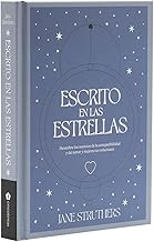 Escrito en las estrellas / Your Love Stars: Descubre los secretos de la compatibilidad y del amor y mejora tus relaciones / Unlock the secrets to compatibility, love and better relationships