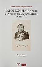 Napoleón el Grande y la masonería bonapartista en España: 13