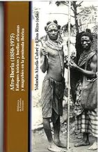 Afro-Iberia (1850-1975): Enfoques técnicos y huellas africanas y magrebíes en la península ibérica