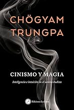 Cinismo y magia: Inteligencia e intuición en el camino budista