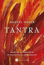 Tantra: Relato de la iniciación de un occidental al amor absoluto