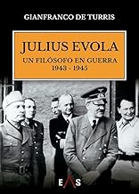 JULIUS EVOLA, UN FILOSOFO EN GUERRA: 15