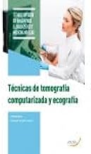 TÉCNICAS DE TOMOGRAFÍA COMPUTARIZADA Y ECOGRAFÍA