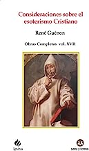 Consideraciones sobre el esoterismo Cristiano: Obras Completas René Guénon Volumen XVII: 108