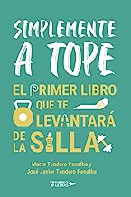 Simplemente a tope: El primer libro que te levantará de la silla