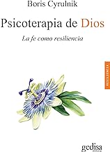 Psicoterapia de Dios: La fe como resiliencia: 100644