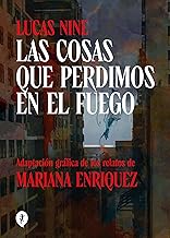 Las cosas que perdimos en el fuego/ Things We Lost in the Fire: Stories