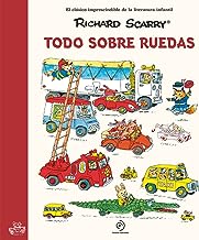 Todo sobre ruedas/ Cars and Trucks and Things That Go: Los grandes clásicos de Richard Scarry