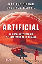 Artificial: La nueva inteligencia y el contorno de lo humano