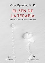 El zen de la terapia: Revelar la bondad oculta de la vida: 5