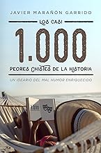 Los casi 1.000 peores chistes de la historia: Un ideario del mal humor enriquecido