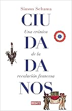 Ciudadanos: Una crónica de la Revolución francesa