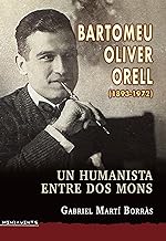 Bartomeu Oliver Orell (1893-1972): Un humanista entre dos mons: 157