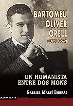 Bartomeu Oliver Orell (1893-1972): Un humanista entre dos mons: 157