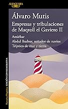 Empresas y tribulaciones de Maqroll el Gaviero II / The Adventures and Misadvent ures of Maqroll II (2)