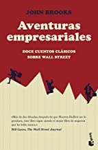 Aventuras empresariales: Doce cuentos clásicos sobre Wall Street