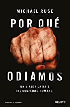 Por qué odiamos: Un viaje a la raíz del conflicto humano