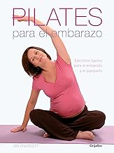 Pilates para el embarazo/ Pilates for Pregnancy: Ejercicios Ligeros Para El Embarazo Y El Postparto/ Safe And Natural Exercises for Before And After the Birth