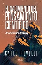 El nacimiento del pensamiento científico / The First Scientist: Anaximander and His Legacy