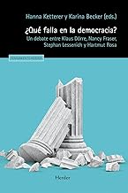 ¿Qué falla en la democracia?: Un debate entre Klaus Dörre, Nancy Fraser, Stephan Lessenich y Hartmut Rosa