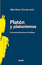 Platón y platonismos: Comentarios alternativos a los diálogos