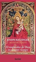 El resplandor de Dios en nuestro tiempo/ The Radiance of God in Our Time: Meditaciones sobre el año litúrgico