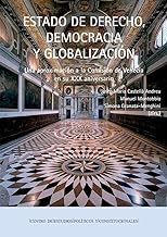 ESTADO DE DERECHO, DEMOCRACIA Y GLOBALIZACIÓN: Una aproximación a la Comisión de Venecia en su XXX Aniversario