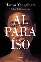 Al Paraiso / To Paradise: La nueva novela de la aclamada autora de «Tan poca vida»