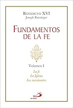 Fundamentos de la fe: Volumen I: La fe - La Iglesia - Los sacramentos