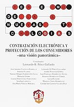 ContrataciÃ³n electrÃ³nica y protecciÃ³n de los consumidores : una visiÃ³n panorÃ¡mica
