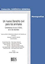 Un nuevo Derecho civil para los animales: Comentarios a la Ley 17/2021, de 15 de diciembre