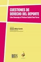 Cuestiones de Derecho del Deporte: Libro homenaje al Profesor Gabriel Real Ferrer