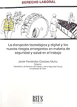 La disrupción tecnológica y digital y los nuevos riesgos emergentes en materia de seguridad y salud en el trabajo